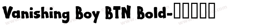 Vanishing Boy BTN Bold字体转换